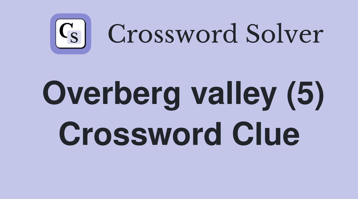 Overberg valley (5) Crossword Clue