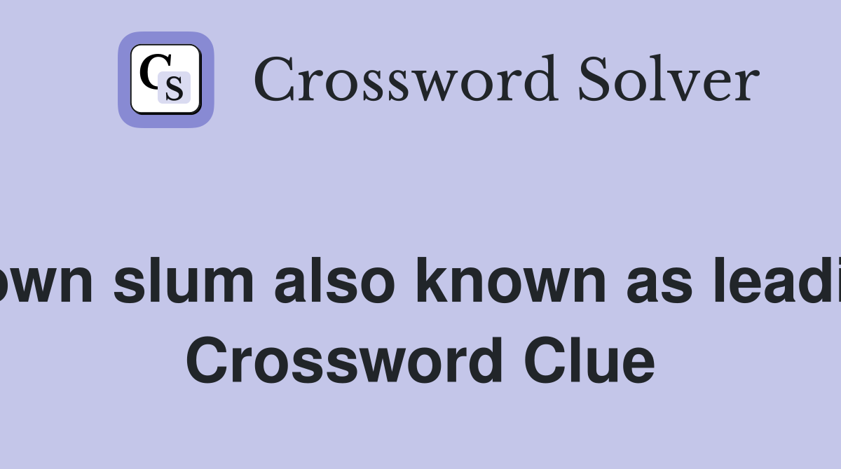 Overgrown slum also known as leading city  Crossword Clue