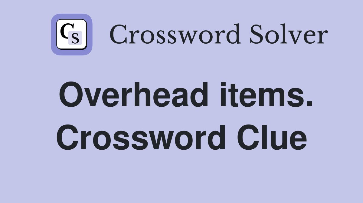 Overhead items. Crossword Clue