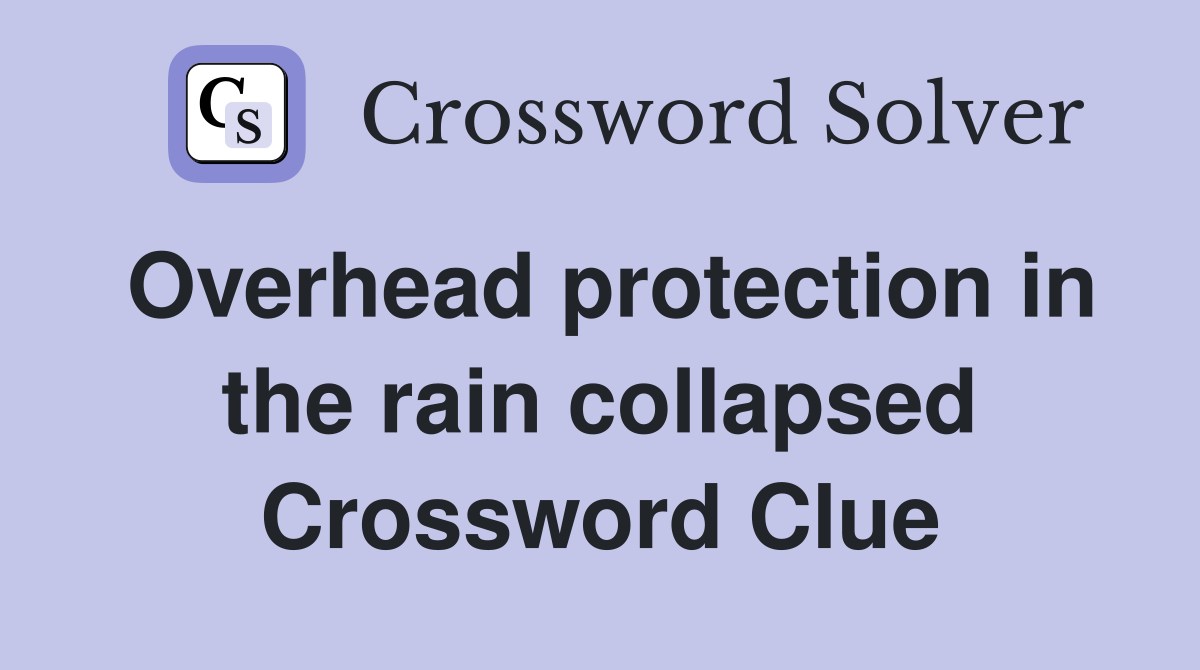 Overhead protection in the rain collapsed Crossword Clue