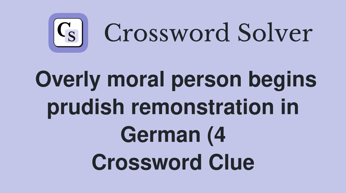 Overly moral person begins prudish remonstration in German (4 Overly moral person begins prudish remonstration in German (4