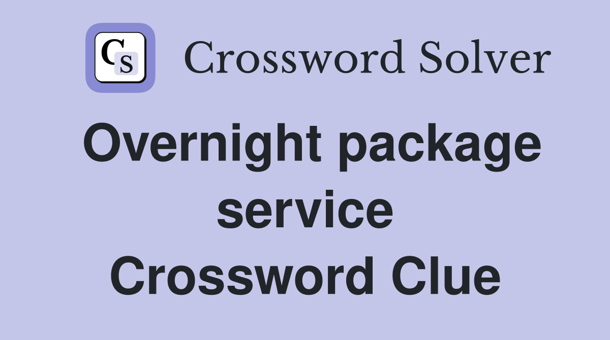 Overnight package service Crossword Clue