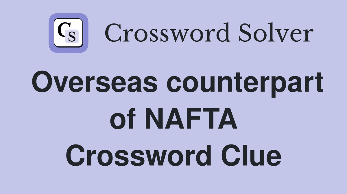 Overseas counterpart of NAFTA Crossword Clue