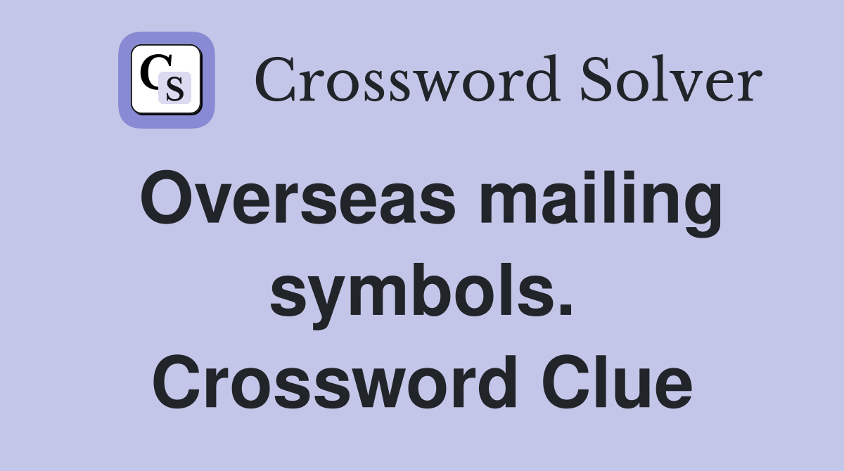 Overseas mailing symbols. Crossword Clue
