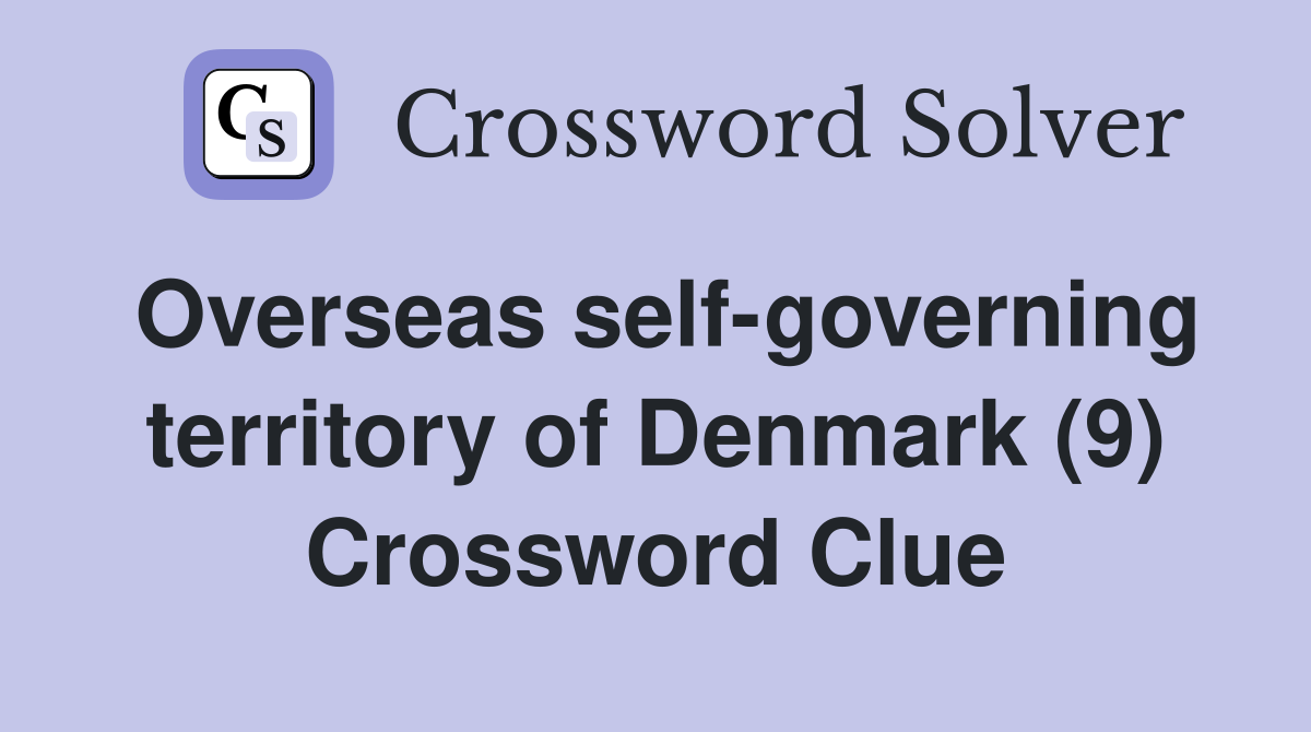 Overseas self-governing territory of Denmark (9) Crossword Clue