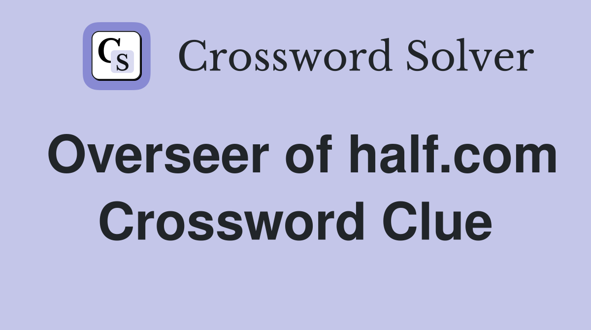 Overseer of half.com Crossword Clue