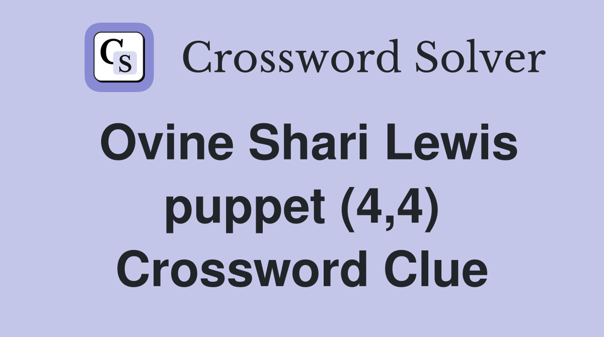Ovine Shari Lewis puppet (4,4) Crossword Clue