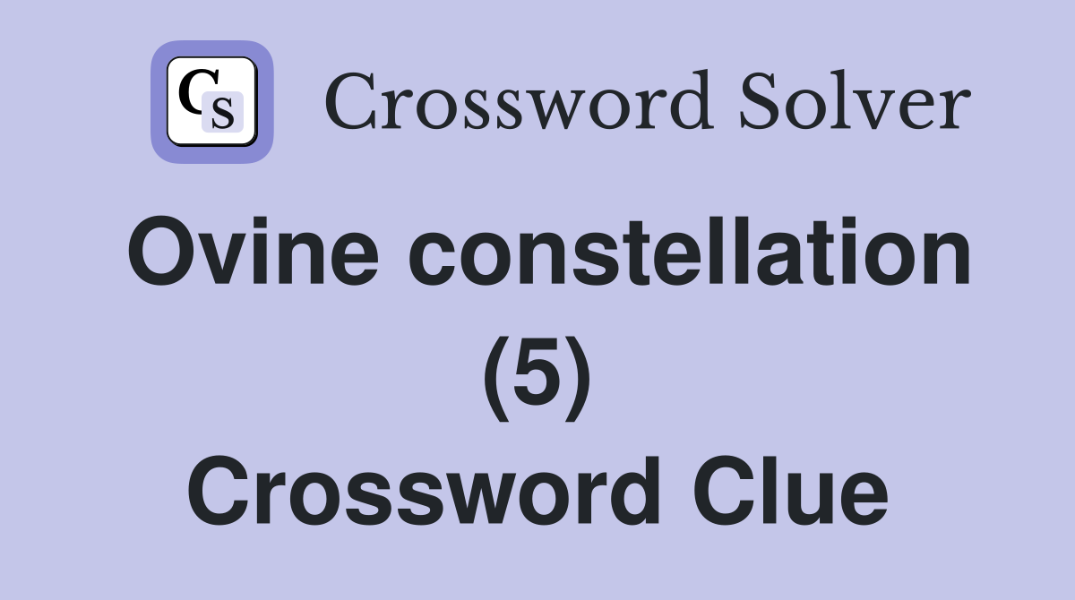 Ovine constellation (5) Crossword Clue