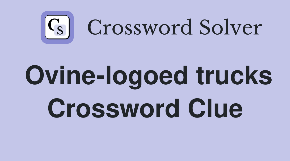 Ovine-logoed trucks Crossword Clue