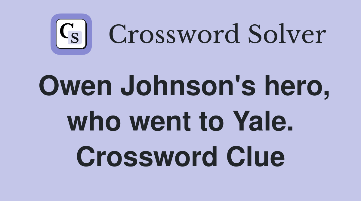 Owen Johnson's hero, who went to Yale. Crossword Clue