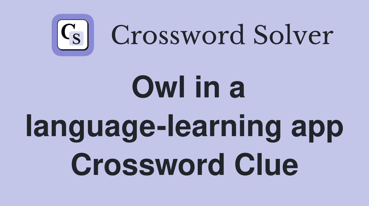 Owl in a language-learning app Crossword Clue