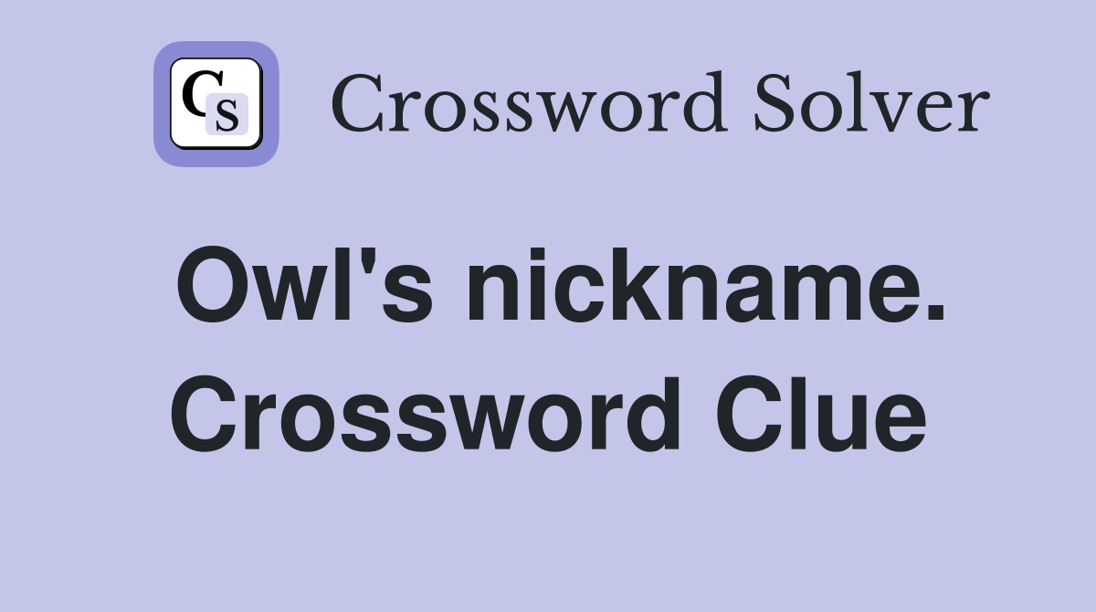 Owl's nickname. Crossword Clue