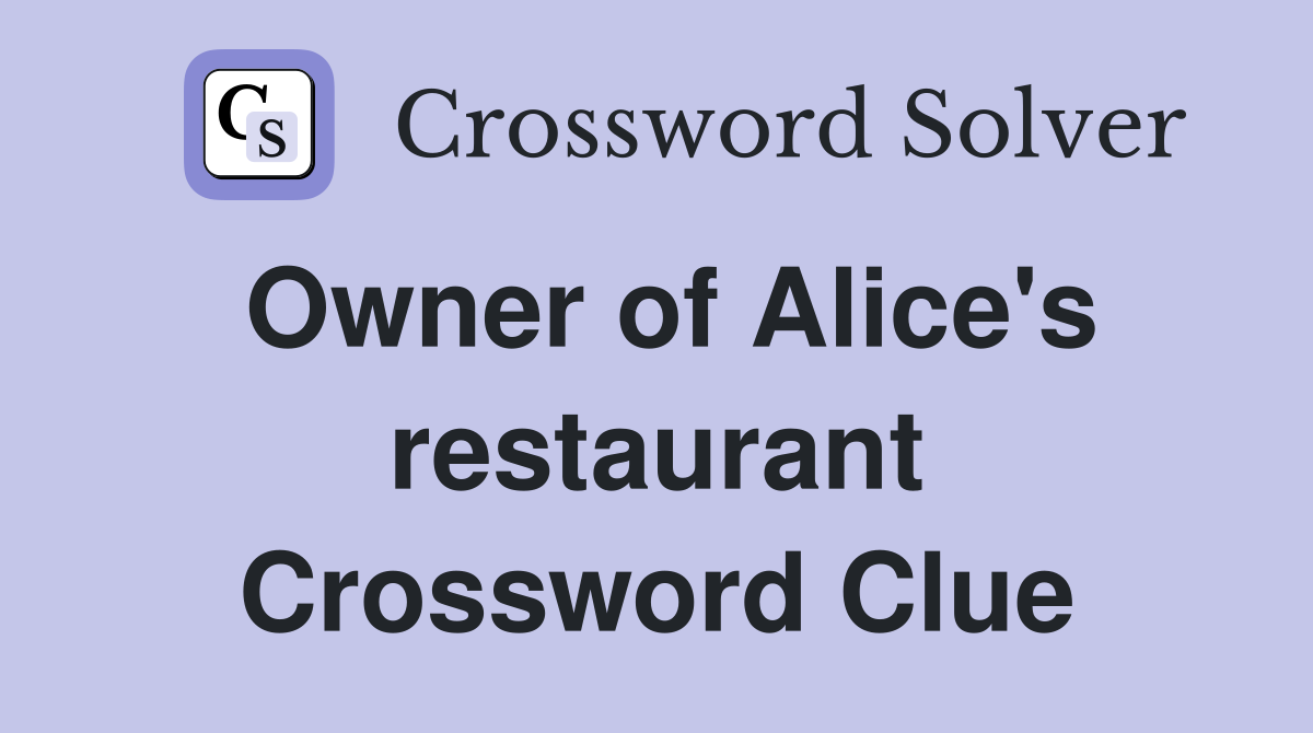 Owner of Alice's restaurant Crossword Clue
