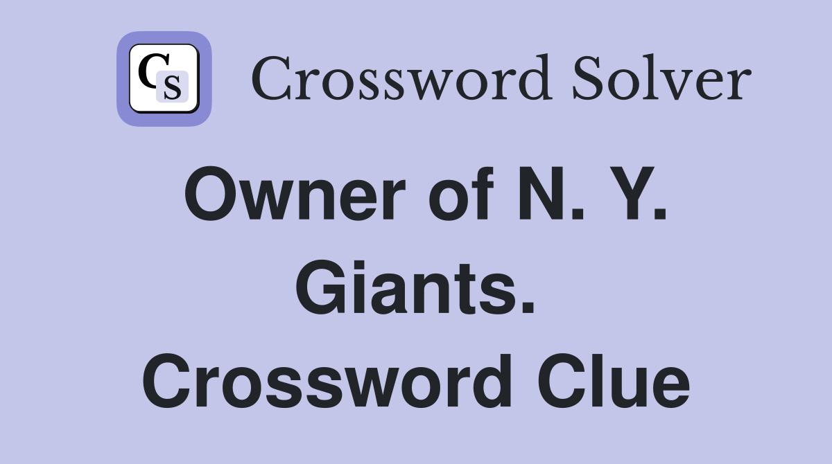 Owner of N. Y. Giants. Crossword Clue