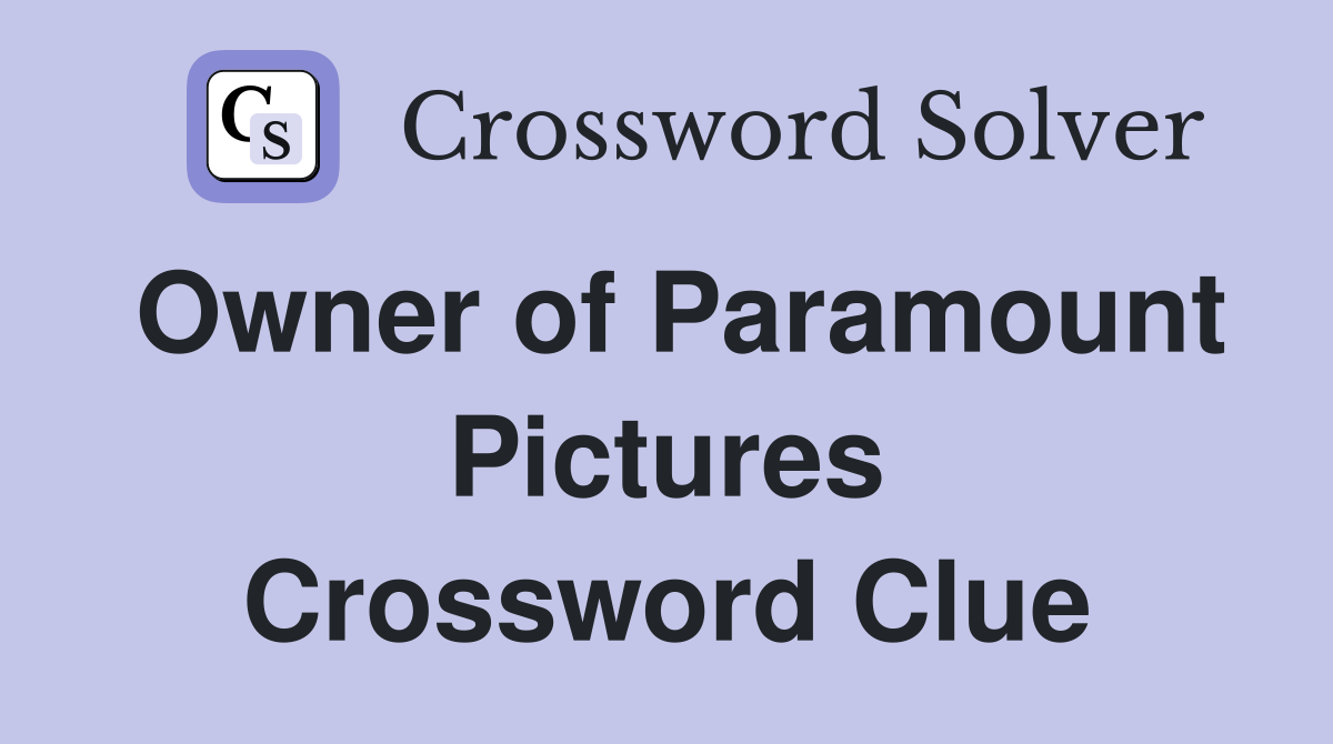 Owner of Paramount Pictures Crossword Clue