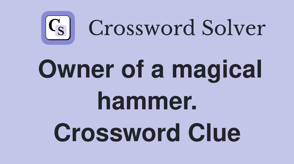 Owner of a magical hammer. Crossword Clue