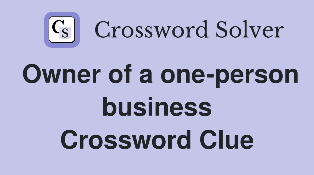 Owner of a one-person business Crossword Clue