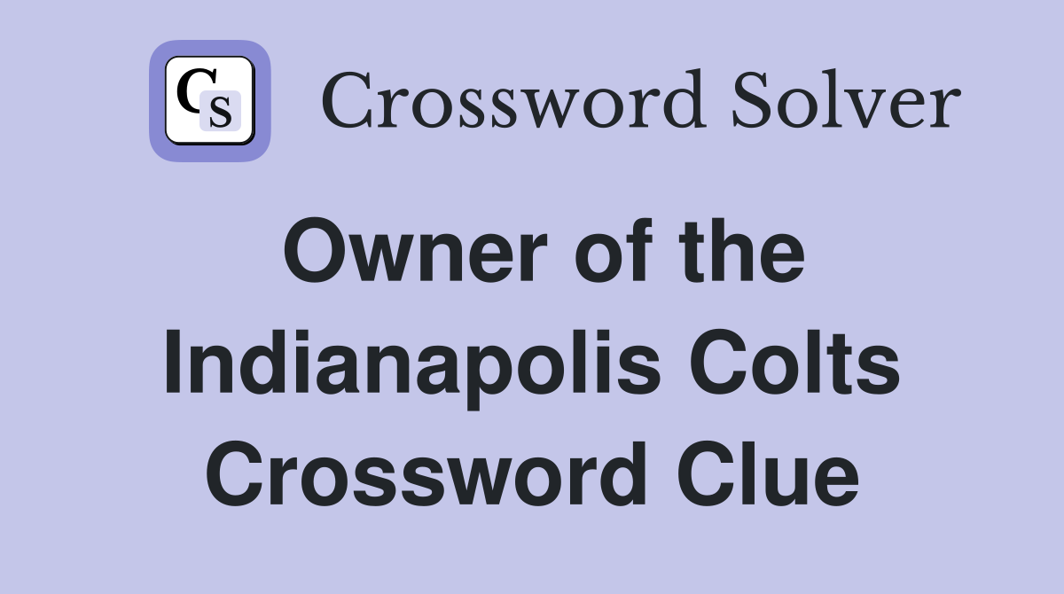 Owner of the Indianapolis Colts Crossword Clue