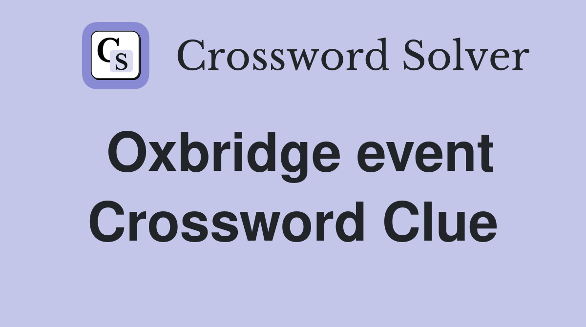 Oxbridge event Crossword Clue