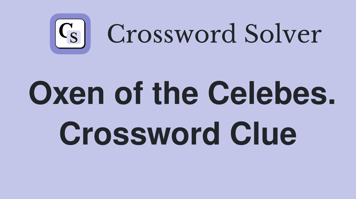Oxen of the Celebes. Crossword Clue