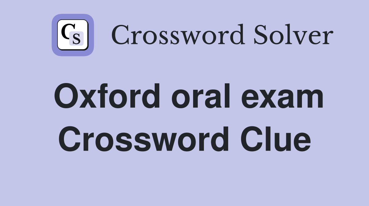 Oxford oral exam Crossword Clue