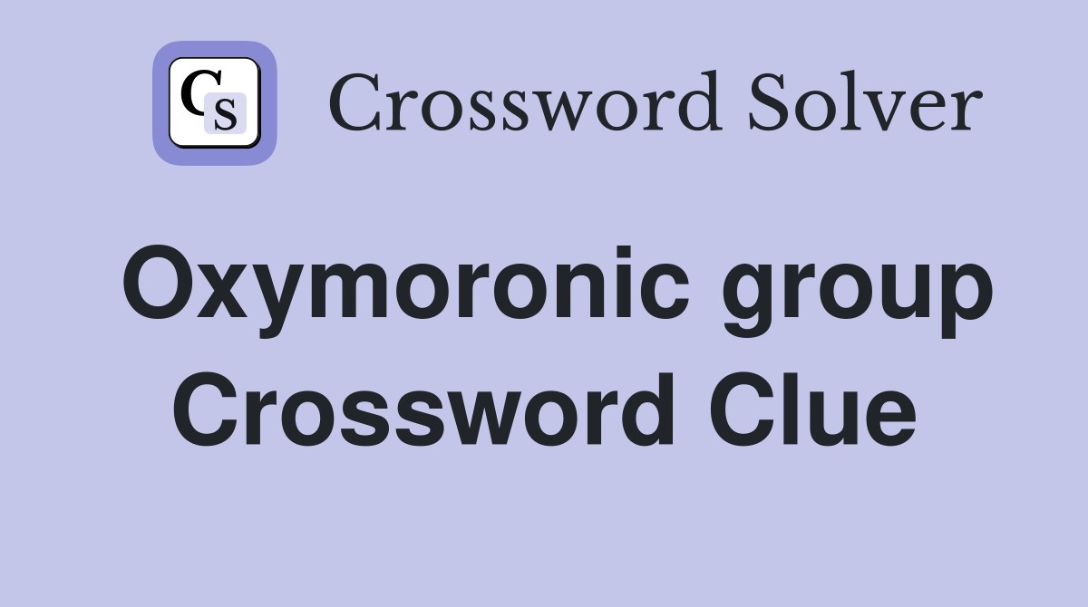 Oxymoronic group Crossword Clue
