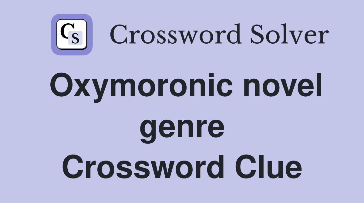 Oxymoronic novel genre Crossword Clue