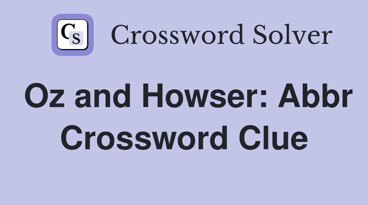 Oz and Howser: Abbr Crossword Clue