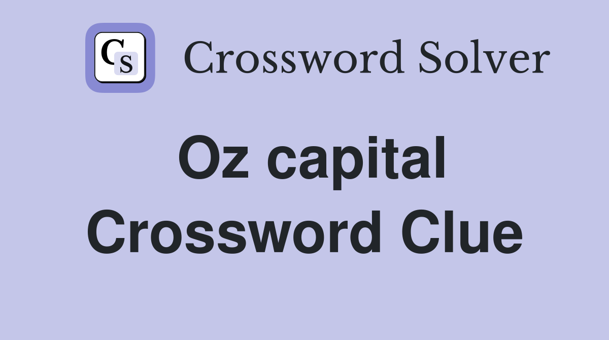 Oz capital Crossword Clue