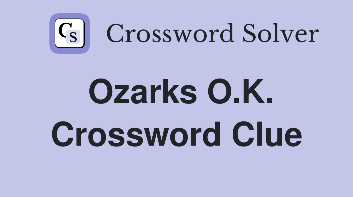 Ozarks O.K. Crossword Clue