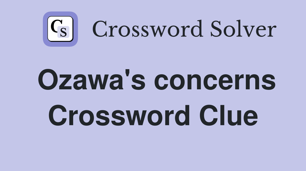 Ozawa's concerns Crossword Clue