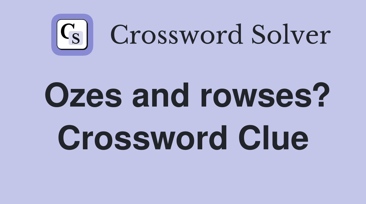 Ozes and rowses? Crossword Clue