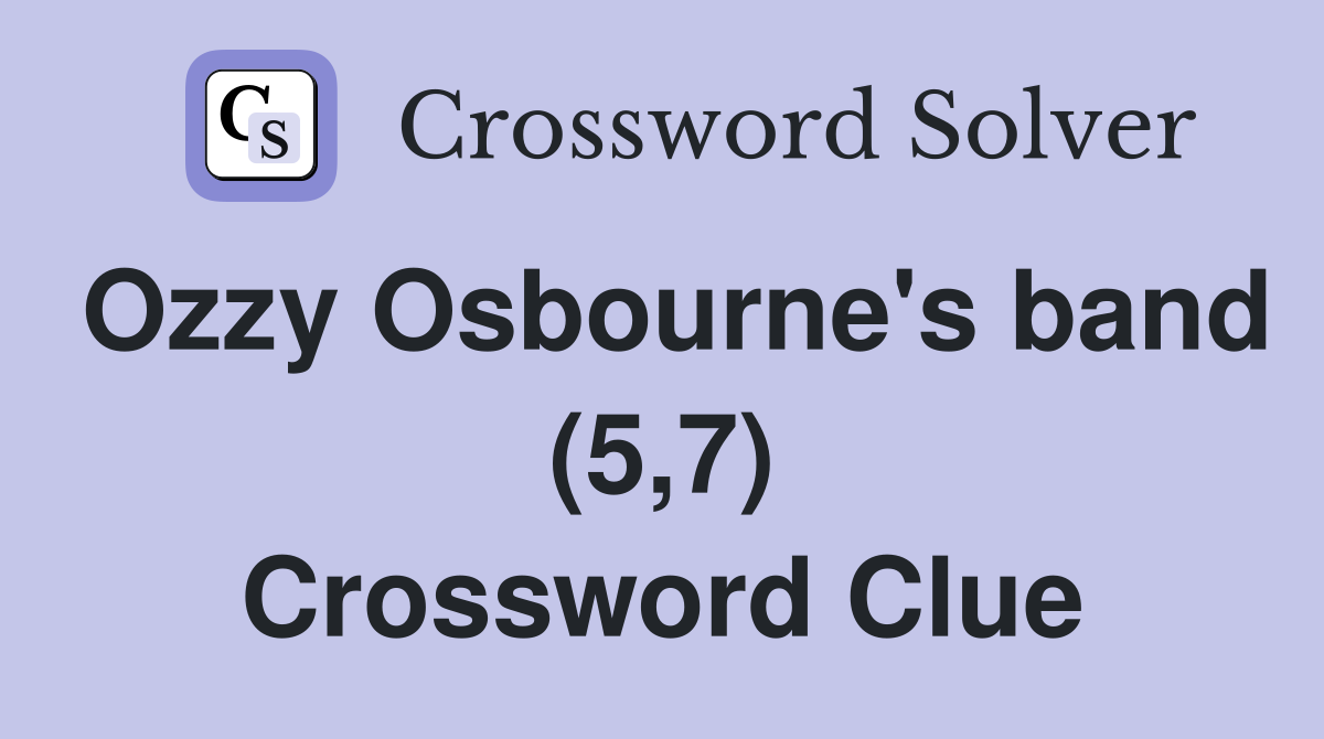 Ozzy Osbourne's band (5,7) Crossword Clue