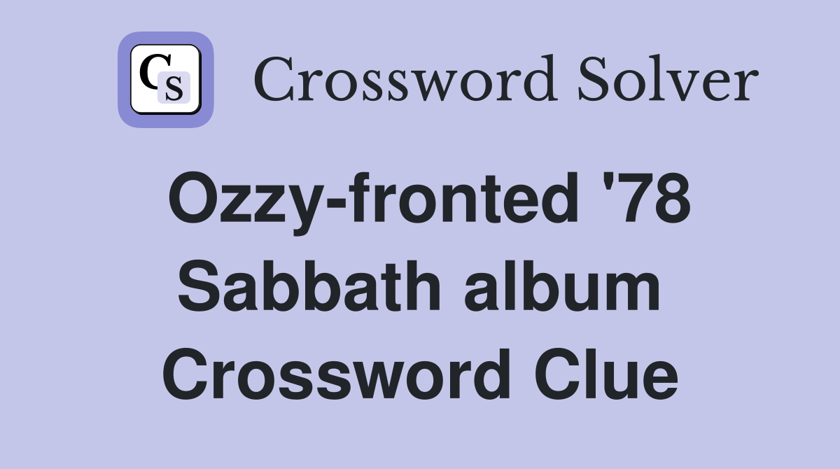 Ozzy-fronted '78 Sabbath album Crossword Clue