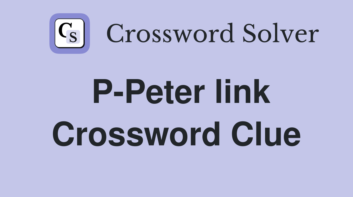 P-Peter link Crossword Clue