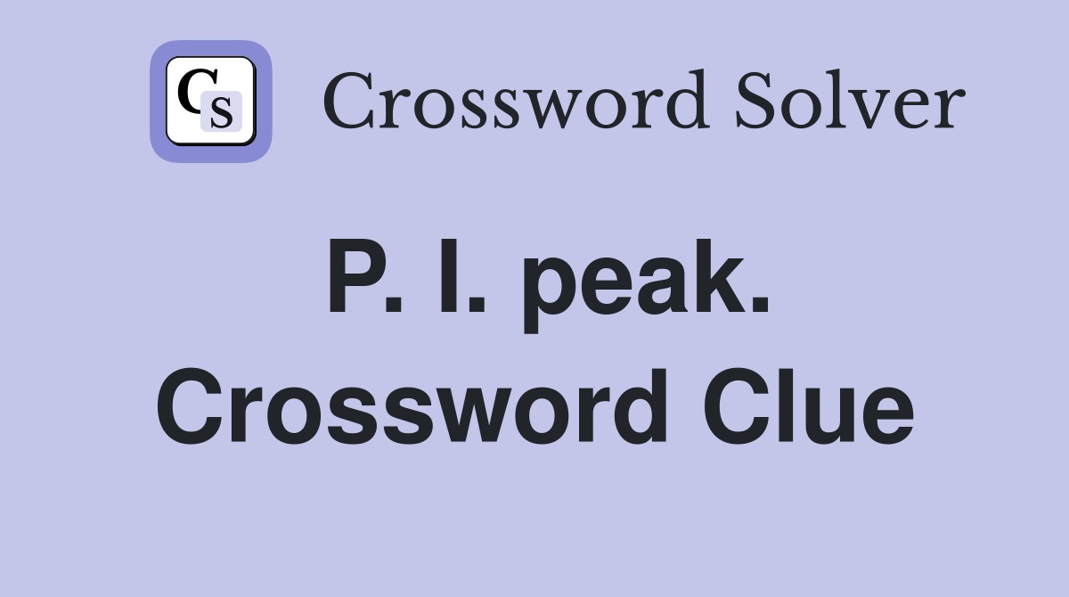 P. I. peak. Crossword Clue