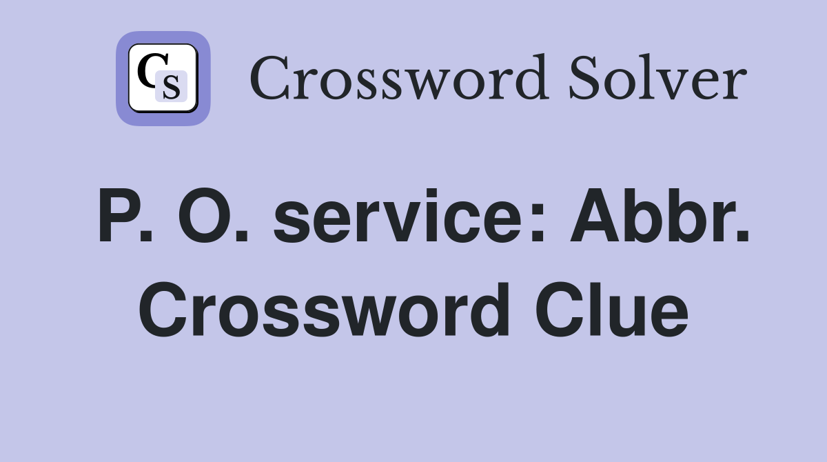 P. O. service: Abbr. Crossword Clue