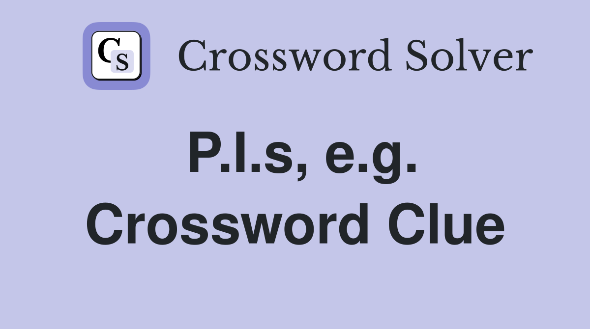 P.I.s, e.g. Crossword Clue