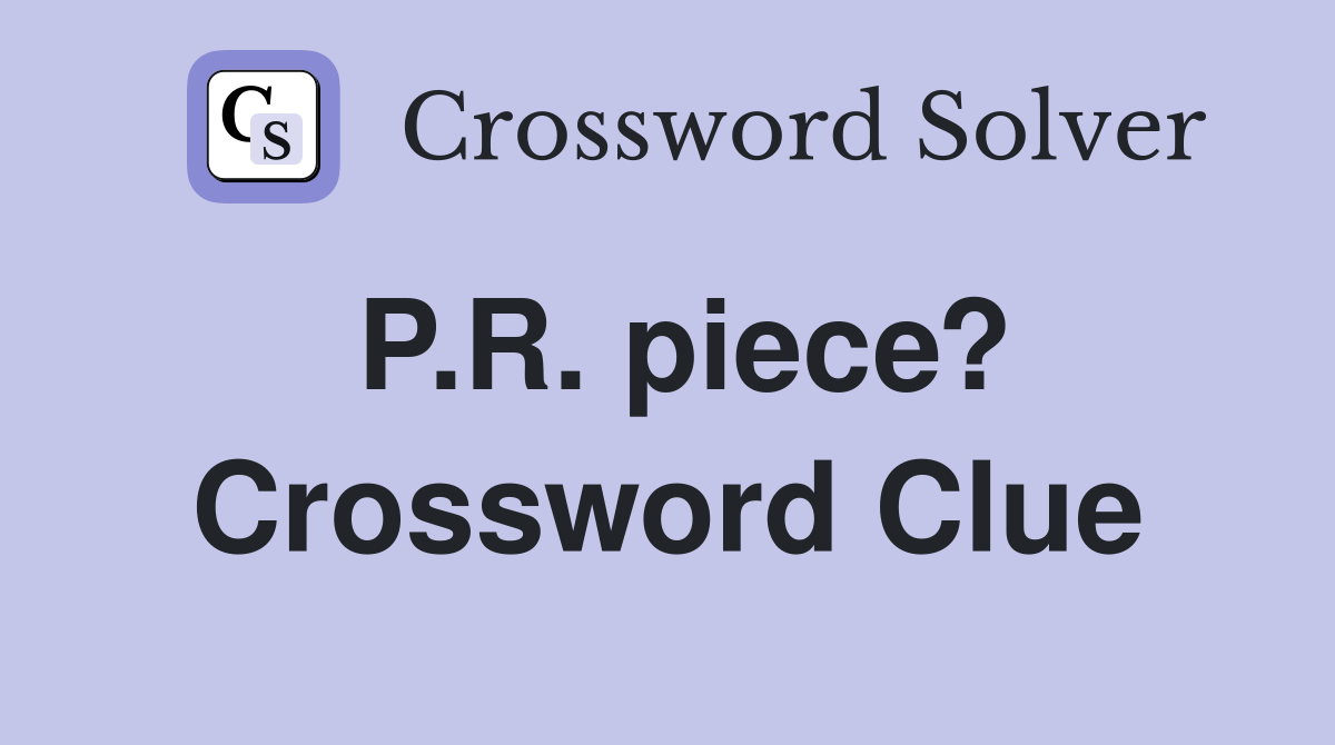 P.R. piece? Crossword Clue