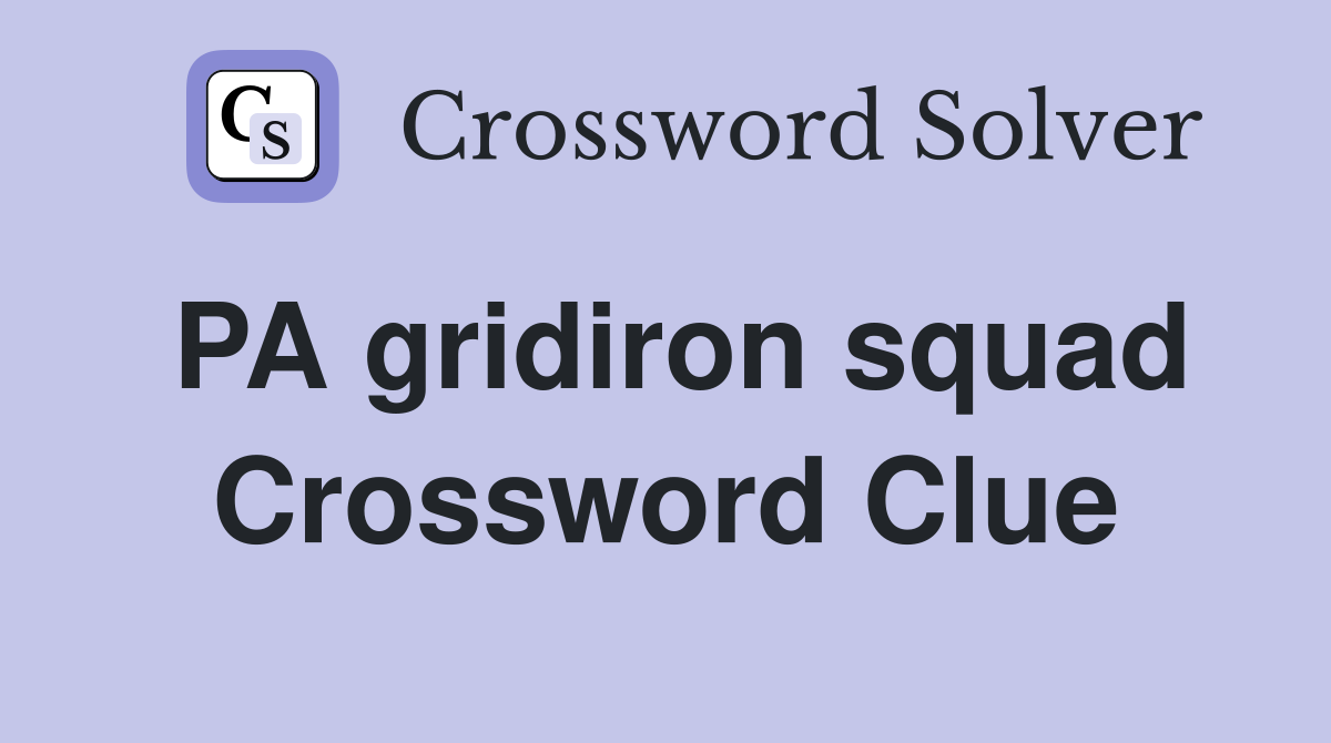PA gridiron squad Crossword Clue