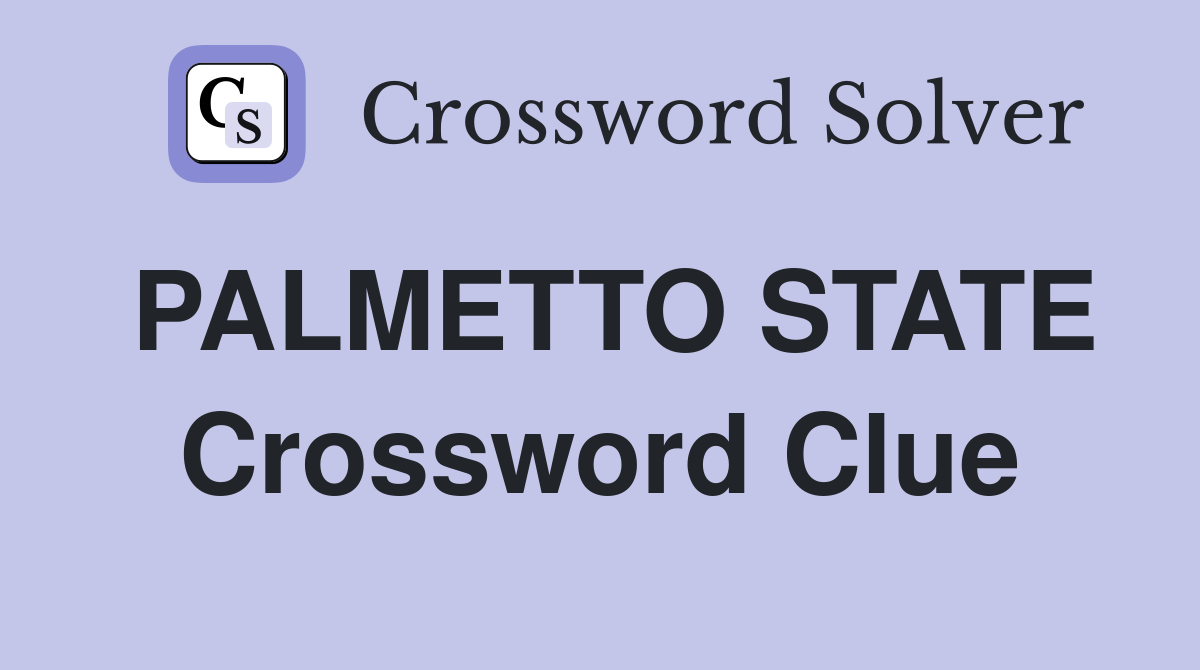 PALMETTO STATE Crossword Clue