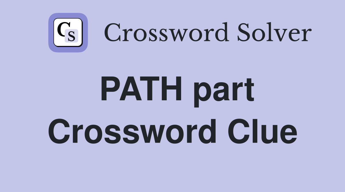 PATH part Crossword Clue