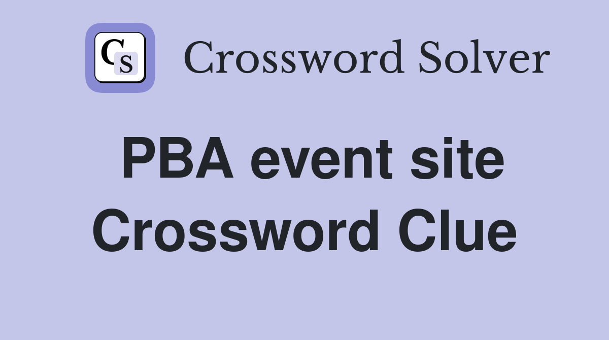 PBA event site Crossword Clue