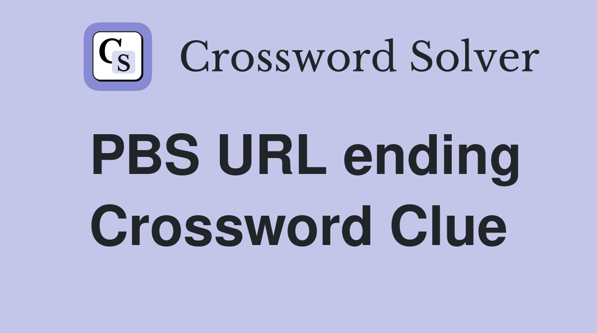 PBS URL ending Crossword Clue