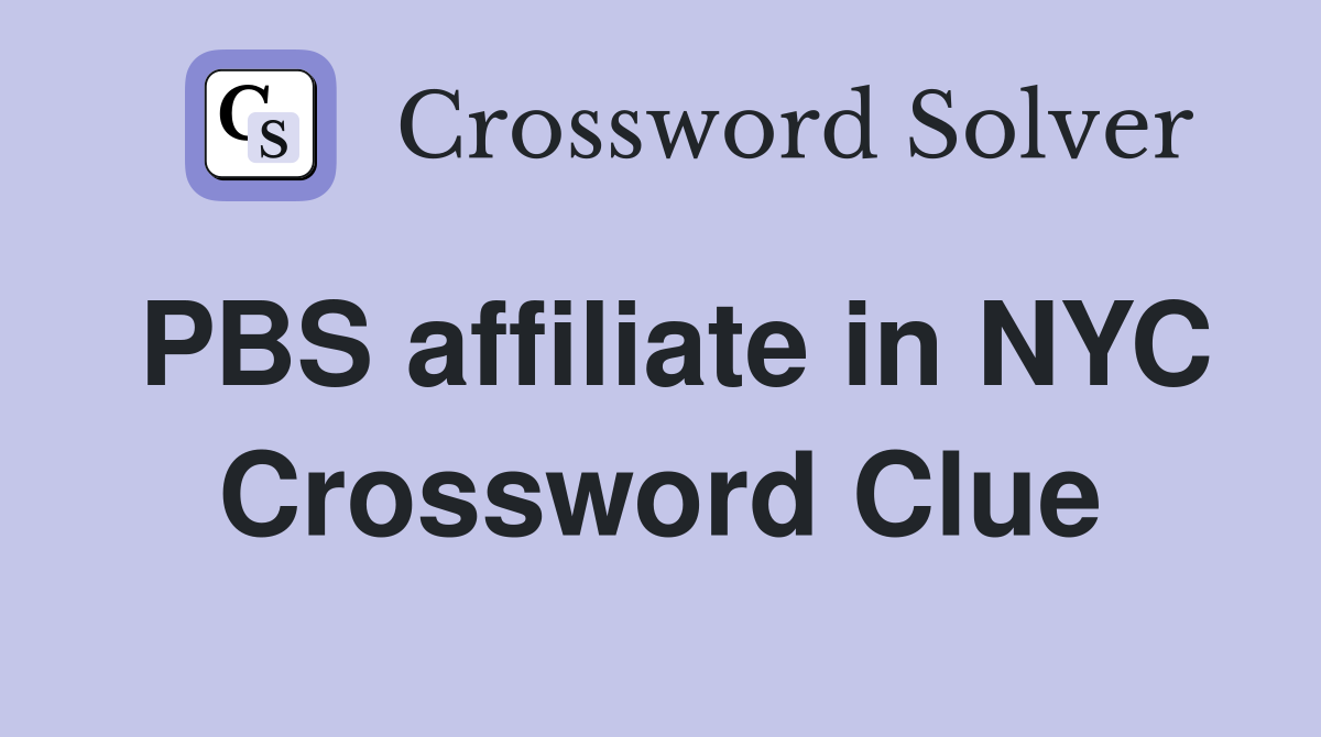 PBS affiliate in NYC Crossword Clue