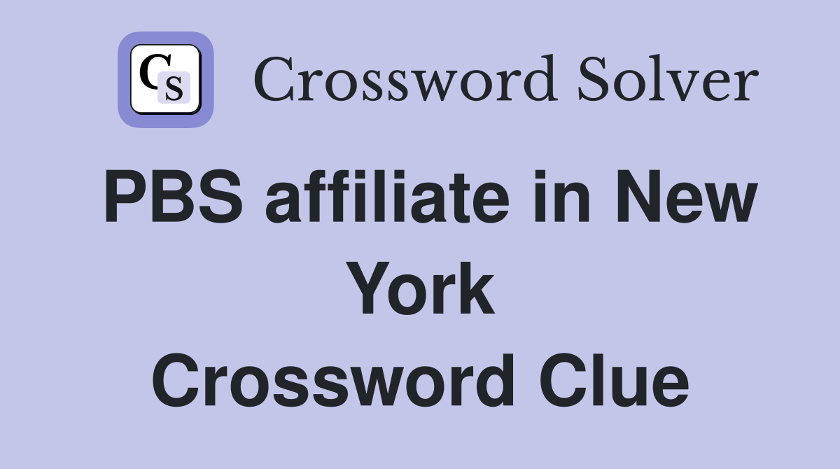 PBS affiliate in New York Crossword Clue