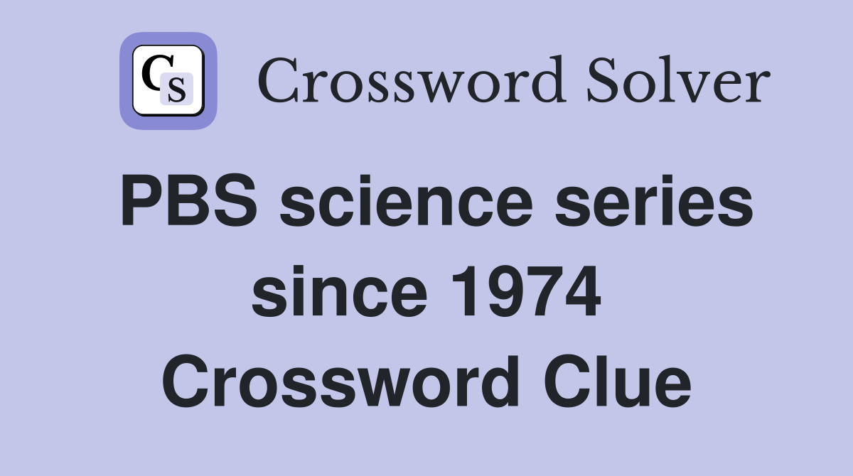 PBS science series since 1974 Crossword Clue