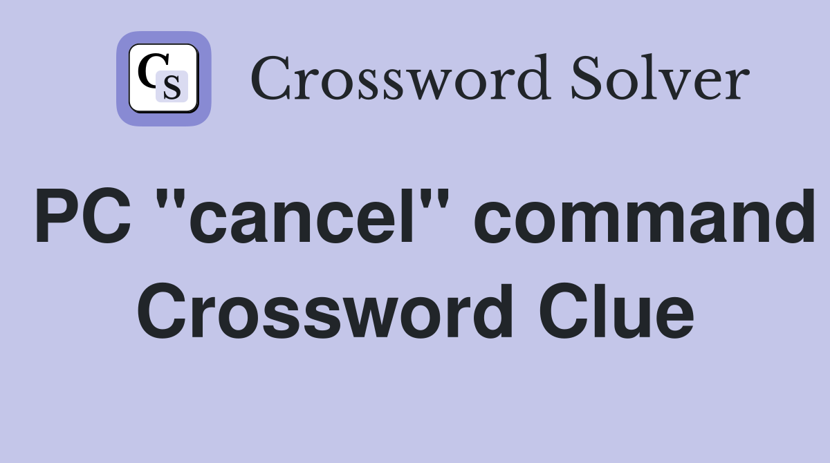 PC "cancel" command Crossword Clue