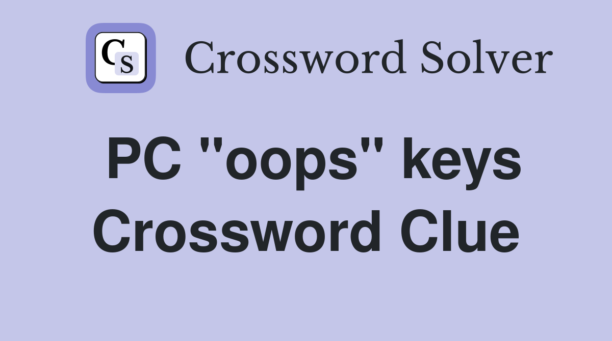 PC "oops" keys Crossword Clue