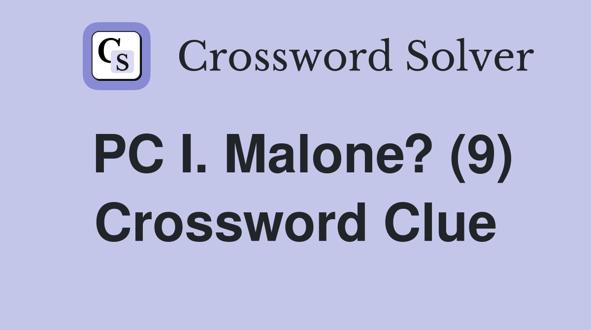 PC I. Malone? (9) Crossword Clue
